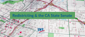 Redistricting & the CA State Senate